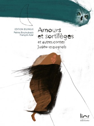 Amours et sortilèges et autres contes judéo-espagnols